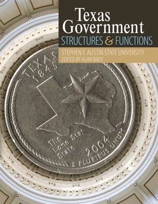 Texas Government: Structures and Functions 1524957453 Book Cover
