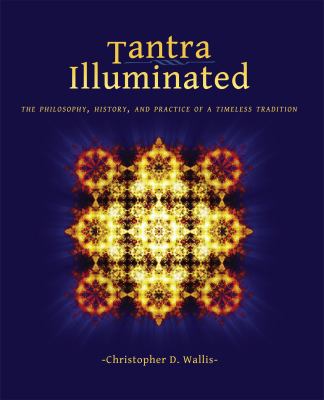Tantra Illuminated: The Philosophy, History, an... 0989761312 Book Cover
