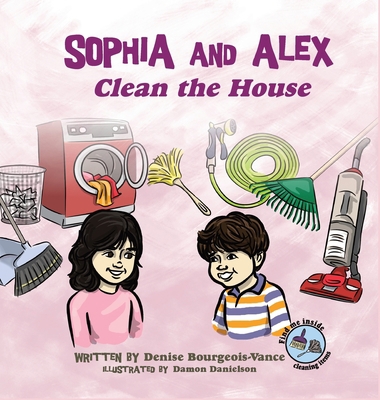 Sophia and Alex Clean the House 1951827821 Book Cover