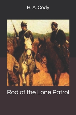 Rod of the Lone Patrol 1704211131 Book Cover