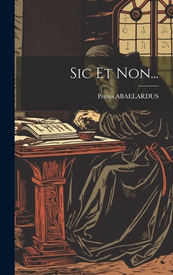 Sic Et Non... [Latin] 1019391790 Book Cover