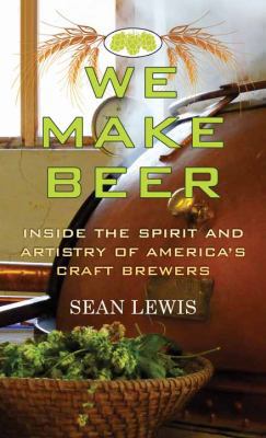 We Make Beer [Large Print] 1628993642 Book Cover