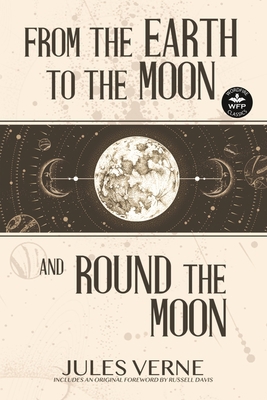 From the Earth to the Moon and Round the Moon 1680572156 Book Cover