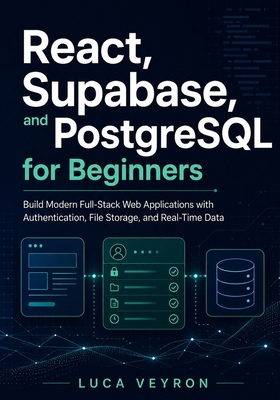 React, Supabase, and PostgreSQL for Beginners: ... B0H36VVS13 Book Cover