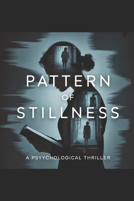 Pattern_of_Stillness: A Psychological Time-Loop... B0GYR1J9B7 Book Cover