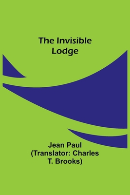 The Invisible Lodge 9356701156 Book Cover