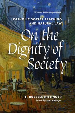 On the Dignity of Society: Catholic Social Teac... 0813238234 Book Cover