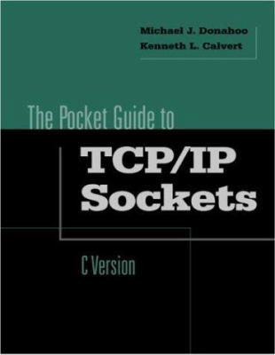 Pocket Guide to TCP/IP Socket Programming in C 1558606866 Book Cover