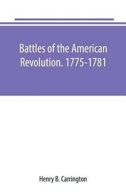 Battles of the American Revolution. 1775-1781. ... 9389169275 Book Cover