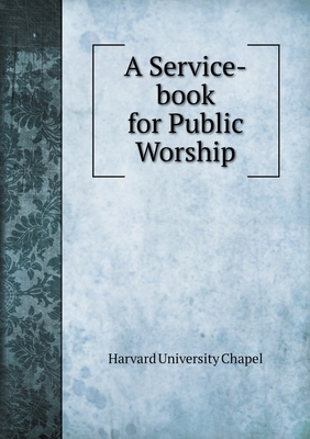 A Service-book for Public Worship 5519216762 Book Cover