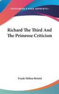Richard The Third And The Primrose Criticism 0548159815 Book Cover