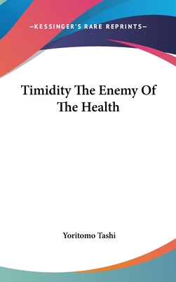 Timidity the Enemy of the Health 1161522948 Book Cover