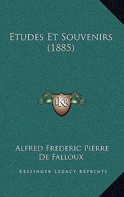 Etudes Et Souvenirs (1885) [French] 1167668928 Book Cover