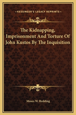 The Kidnapping, Imprisonment And Torture Of Joh... 1169207693 Book Cover