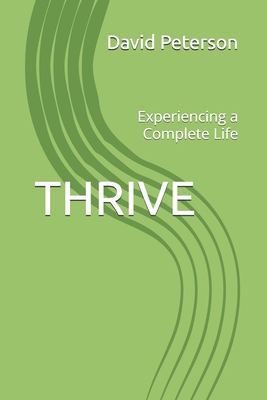 THRIVE: Experiencing a Complete Life 1793116350 Book Cover