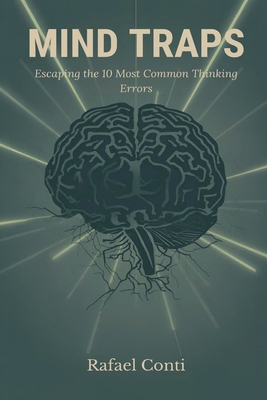 Mind Traps: Escaping the 10 Most Common Thinkin... 9374126699 Book Cover