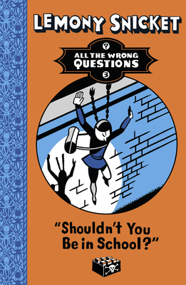 Shouldn't You Be in School? (All The Wrong Ques... 140527624X Book Cover