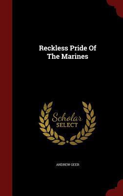 Reckless Pride of the Marines 1298490286 Book Cover