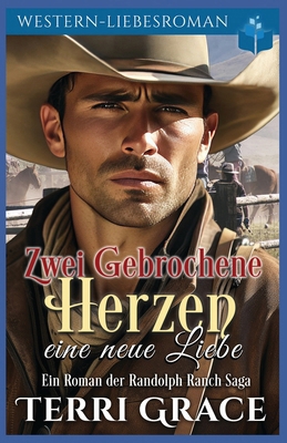 Zwei Gebrochene Herzen eine neue Liebe: Western... [German] B0FC1S3JBX Book Cover