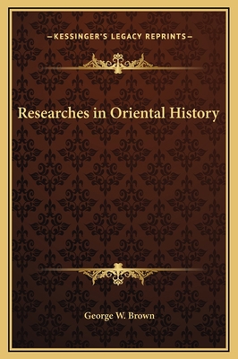 Researches in Oriental History 1169339387 Book Cover