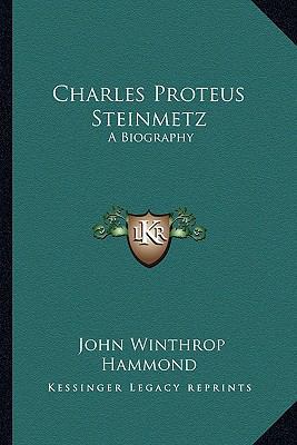 Charles Proteus Steinmetz: A Biography 1162954752 Book Cover