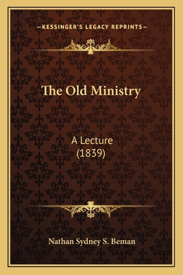 The Old Ministry: A Lecture (1839) 1166566544 Book Cover