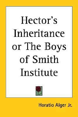 Hector's Inheritance or The Boys of Smith Insti... 1417900474 Book Cover