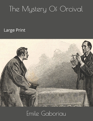 The Mystery Of Orcival: Large Print 1676314342 Book Cover