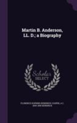 Martin B. Anderson, LL. D.; a Biography 1355211069 Book Cover