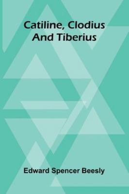 Catiline, Clodius, And Tiberius 9373056646 Book Cover