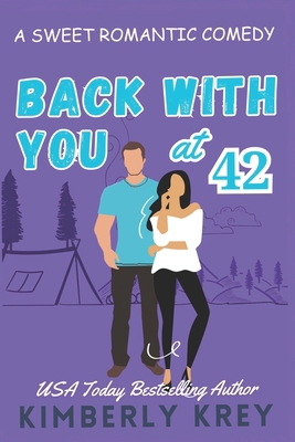 Back With You at Forty-Two: A Sweet Romantic Co... B0D9PXBXQP Book Cover