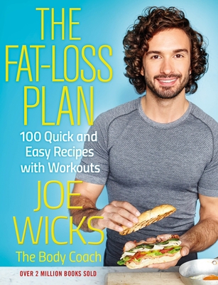 The Fat-Loss Plan: 100 Quick and Easy Recipes w... 1509836071 Book Cover
