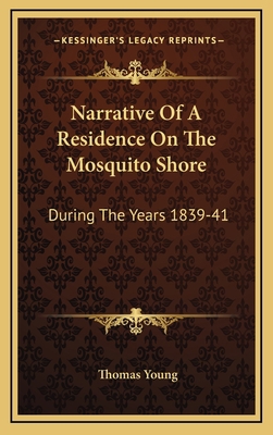 Narrative of a Residence on the Mosquito Shore:... 1164989715 Book Cover