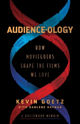 Audience-Ology: How Moviegoers Shape the Films ... 1982186674 Book Cover