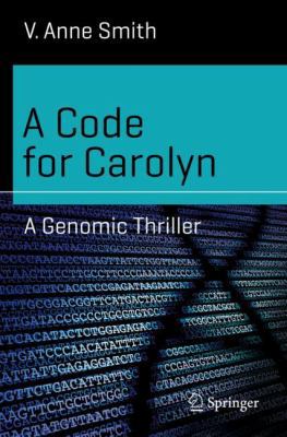 A Code for Carolyn: A Genomic Thriller 303004551X Book Cover