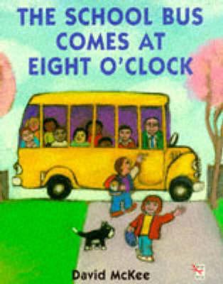 The School Bus Comes At Eight O'Clock 0099501910 Book Cover