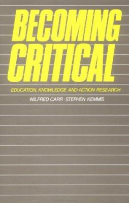 Becoming Critical: Education Knowledge and Acti... 1850000905 Book Cover