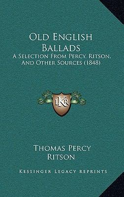 Old English Ballads: A Selection From Percy, Ri... 116634925X Book Cover