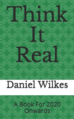 Think It Real: 2020 New Human Era 1679659782 Book Cover