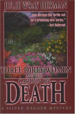 Three Dirty Women and the Garden of Death 1570721106 Book Cover