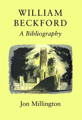 William Beckford: A Bibliography 0953783634 Book Cover