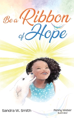 Be a Ribbon of Hope 173727714X Book Cover