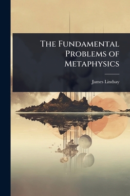 The Fundamental Problems of Metaphysics 1024074072 Book Cover