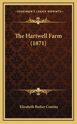 The Hartwell Farm (1871) 1164264818 Book Cover