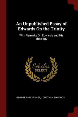 An Unpublished Essay of Edwards On the Trinity:... 1375432729 Book Cover
