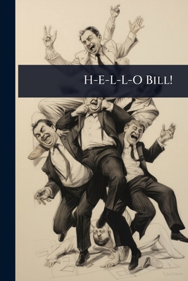 H-E-L-L-O Bill! 1024107043 Book Cover