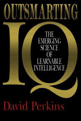 Outsmarting IQ: The Emerging Science of Learnab... 0029252121 Book Cover