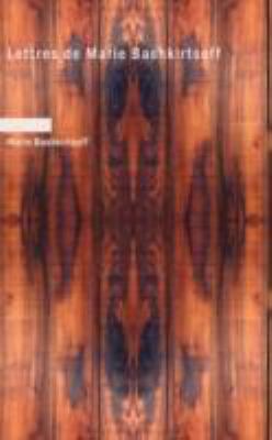 Lettres de Marie Bashkirtseff [French] 1437530087 Book Cover