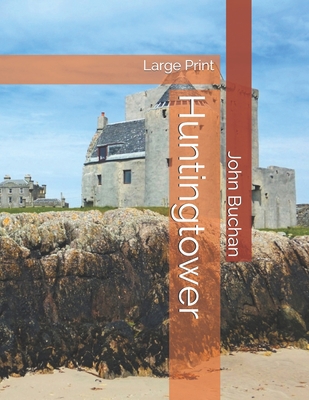 Huntingtower: Large Print 1697617875 Book Cover