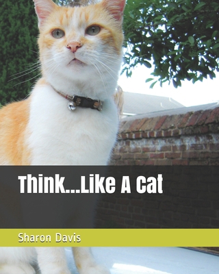 Think...Like A Cat B08JVV9WT2 Book Cover